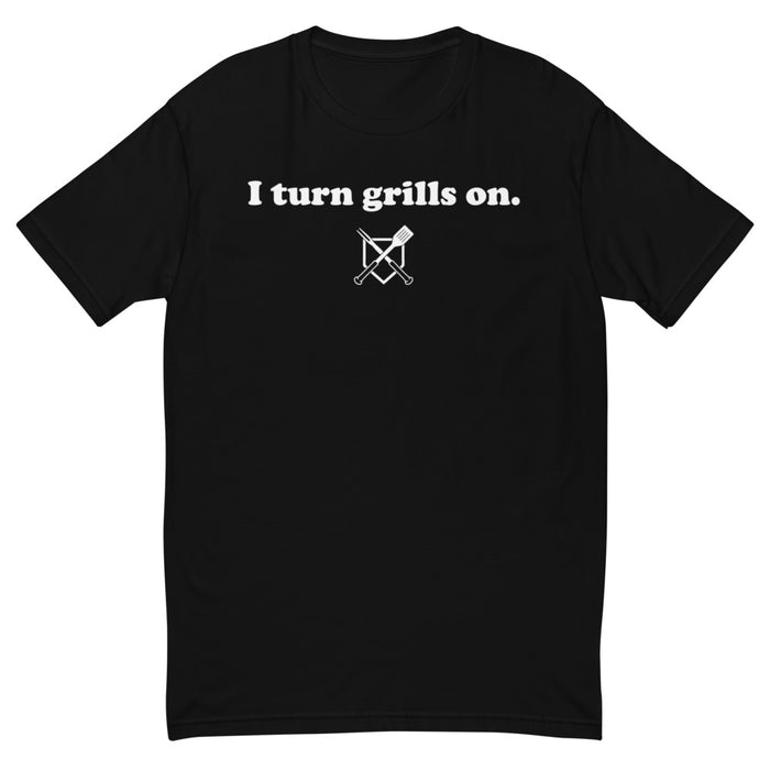 I Turn Grills On