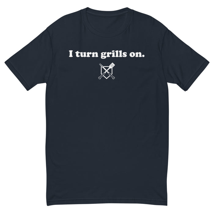 I Turn Grills On