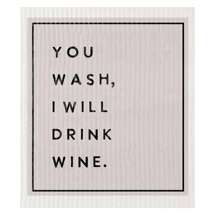Organic Dish Cloth - You Wash I Will Drink Wine